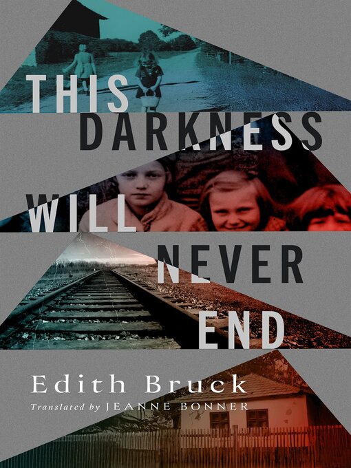 Title details for This Darkness Will Never End by Edith Bruck - Available